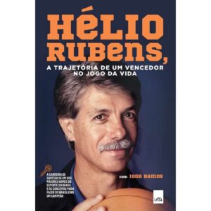 Helio Rubens: A trajetória de um vencedor no jogo da vida