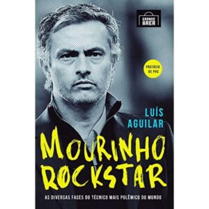 Mourinho Rockstar: As Diversas Faces Do Técnico Mais Polêmico Do Mundo