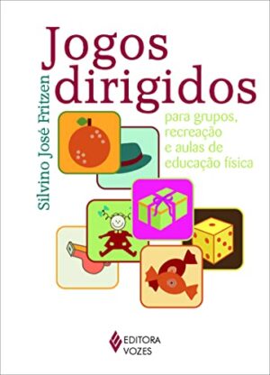 Jogos dirigidos: Para grupos, recreação e aulas de educação física