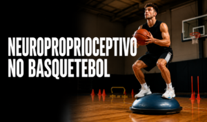 Treinamento Neuroproprioceptivo no Basquetebol